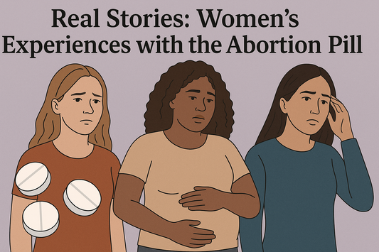 Real Stories: Women's Experiences with the Abortion Pill